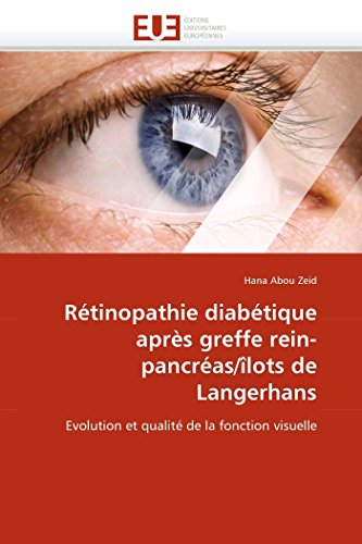 Rtinopathie Diabtique Aprs Greffe Rein-Pancras/lots De Langerhans Evolutio [Paperback]