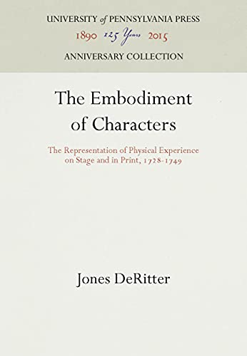 The Embodiment of Characters The Representation of Physical Experience on Stage [Hardcover]