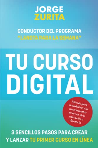 Tu Curso Digital  3 Sencillos Pasos para Crear y Lanzar Tu Primer Curso en Lne [Paperback]