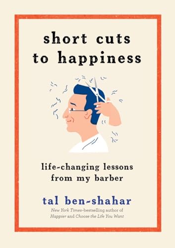 Short Cuts to Happiness Life-Changing Lessons from My Barber [Hardcover]