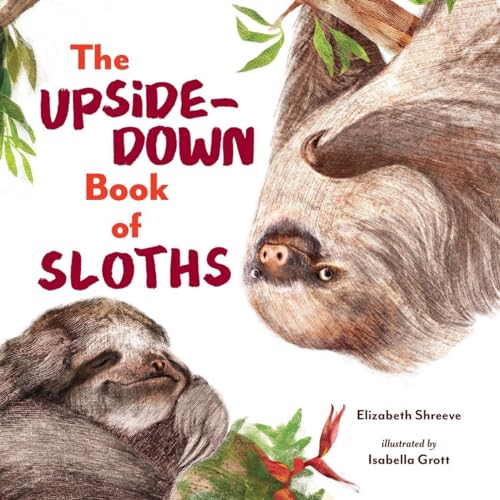 The Upside-Down Book of Sloths [Hardcover]