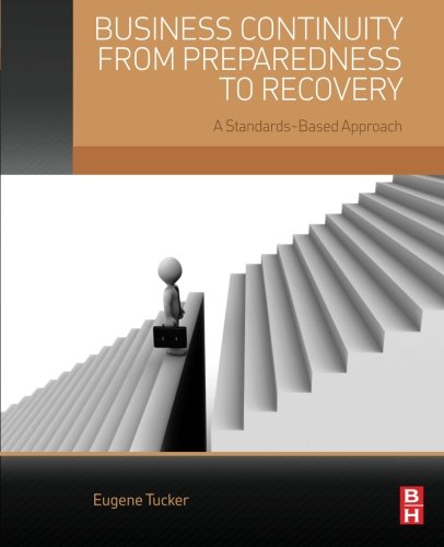Business Continuity from Preparedness to Recovery A Standards-Based Approach [Paperback]
