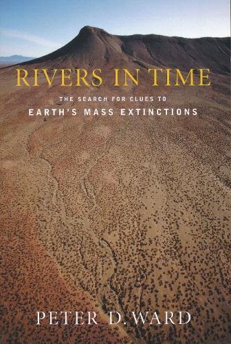 Rivers In Time The Search For Clues To Earth's Mass Extinctions [Hardcover]