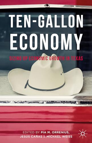 Ten-Gallon Economy Sizing Up Economic Growth in Texas [Hardcover]