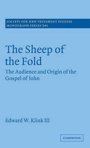 The Sheep of the Fold The Audience and Origin of the Gospel of John [Hardcover]