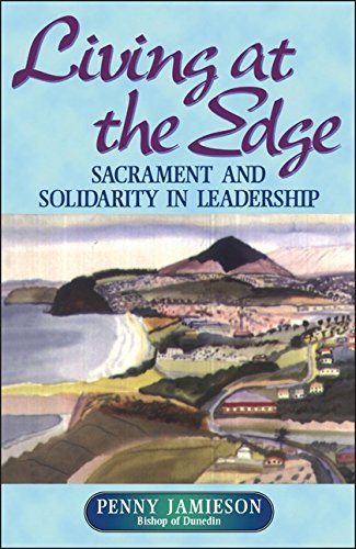 Living at the Edge Sacrament and Solidarity in Leadership [Paperback]