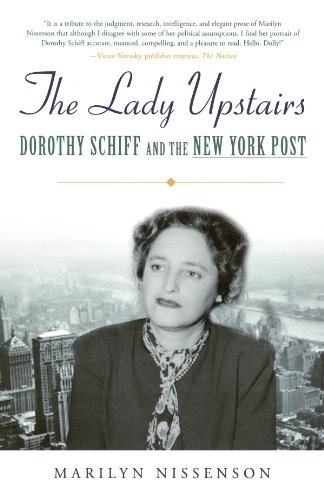The Lady Upstairs Dorothy Schiff and the New York Post [Paperback]