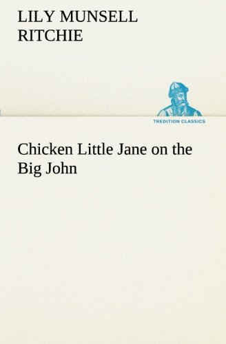Chicken Little Jane on the Big John [Paperback]