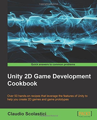 Unity 2d Game Development Cookbook [Paperback]