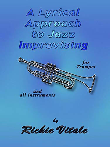 A Lyrical Approach To Jazz Improvising [Paperback]