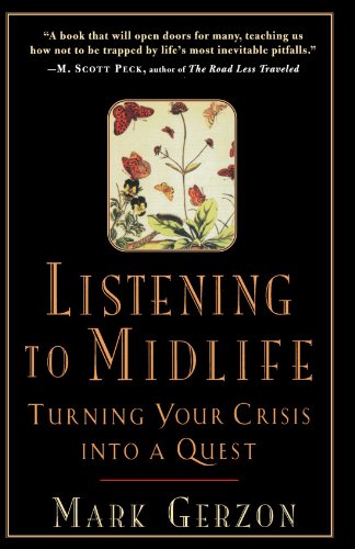 Listening to Midlife Turning Your Crisis into a Quest [Paperback]