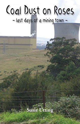 Coal Dust On Roses Last Days Of A Mining Town [Paperback]