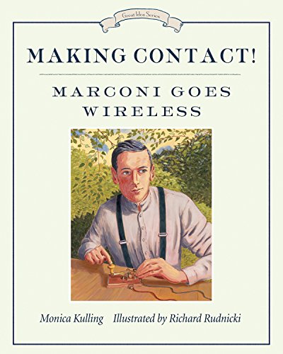 Making Contact Marconi Goes Wireless [Hardcover]