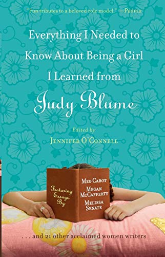 Everything I Needed to Know About Being a Girl I Learned from Judy Blume [Paperback]