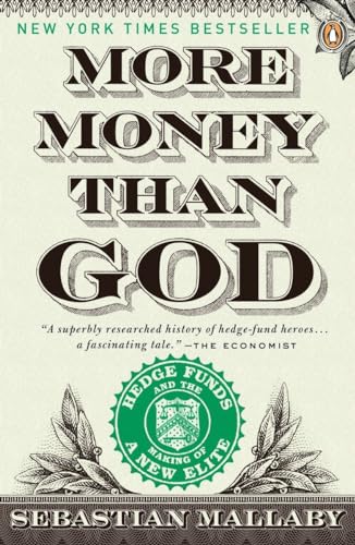 More Money Than God Hedge Funds and the Making of a New Elite [Paperback]