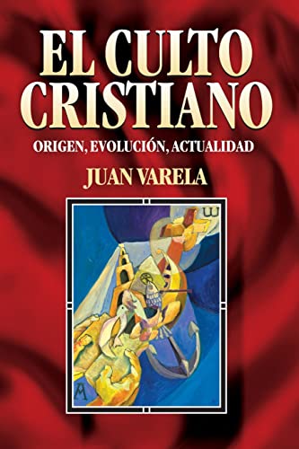 El culto cristiano Origen, evolucin, actualidad [Paperback]