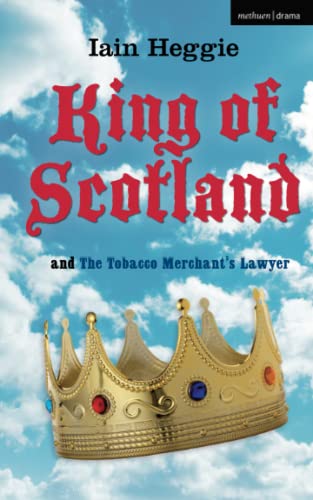 King of Scotland and The Tobacco Merchant's Lawyer [Paperback]