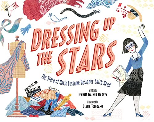Dressing Up the Stars The Story of Movie Costume Designer Edith Head [Hardcover]