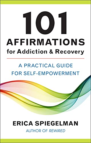 101 Affirmations for Addiction &amp Recovery A Practical Guide for Self-Empowe [Hardcover]