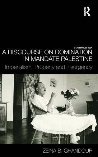 A Discourse on Domination in Mandate Palestine Imperialism, Property and Insurg [Hardcover]