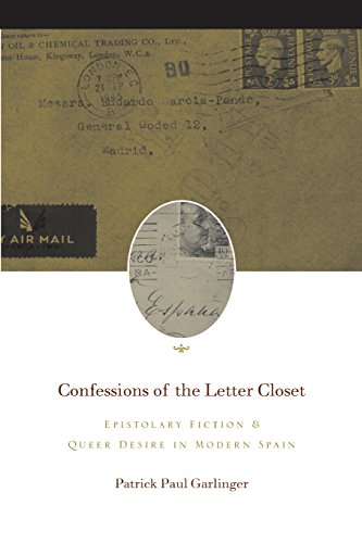 Confessions of the Letter Closet Epistolary Fiction and Queer Desire in Modern  [Paperback]