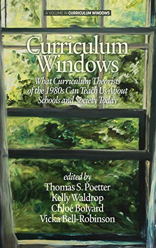 Curriculum Windows What Curriculum Theorists Of The 1980s Can Teach Us About Sc [Hardcover]