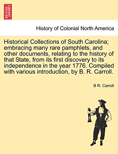 Historical Collections Of South Carolina Embracing Many Rare Pamphlets, And Oth [Paperback]