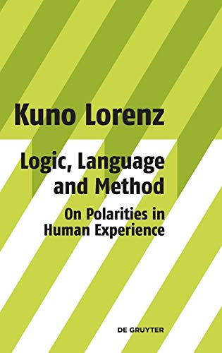 Logic, Language and Method - On Polarities in Human Experience  Philosophical P [Hardcover]