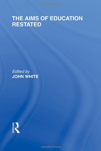 The Aims of Education Restated (International Library of the Philosophy of Educa [Hardcover]