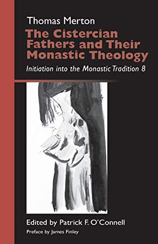 The Cistercian Fathers And Their Monastic Theology Initiation Into The Monastic [Paperback]