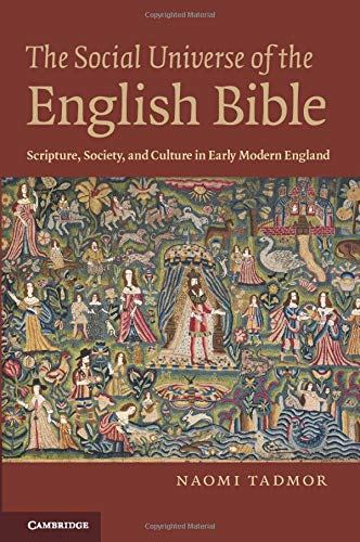 The Social Universe of the English Bible Scripture, Society, and Culture in Ear [Paperback]