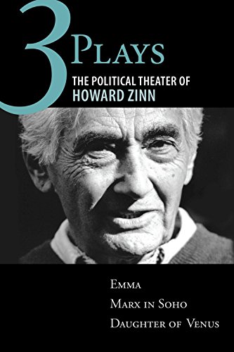 Three Plays The Political Theater of Howard Zinn Emma, Marx in Soho, Daughter  [Paperback]