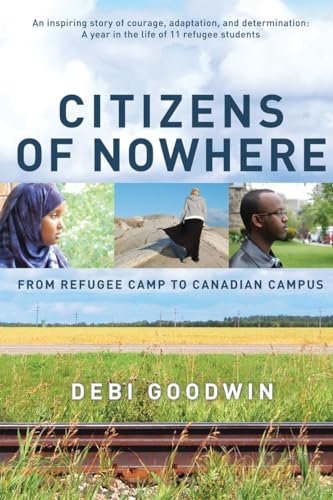 Citizens of Nowhere From Refugee Camp to Canadian Campus [Paperback]