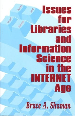 Issues For Libraries And Information Science In The Internet Age [Paperback]