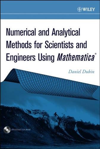 Numerical and Analytical Methods for Scientists and Engineers Using Mathematica [Hardcover]