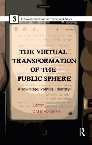 The Virtual Transformation of the Public Sphere Knowledge, Politics, Identity [Paperback]