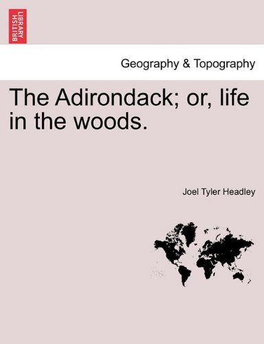 Adirondack or, Life in the Woods [Paperback]