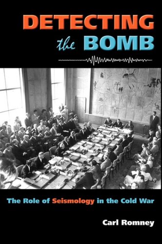 Detecting The Bomb The Role Of Seismology In The Cold War [Hardcover]