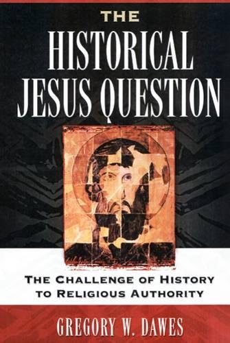 The Historical Jesus Question The Challenge of History to Religious Authority [Paperback]