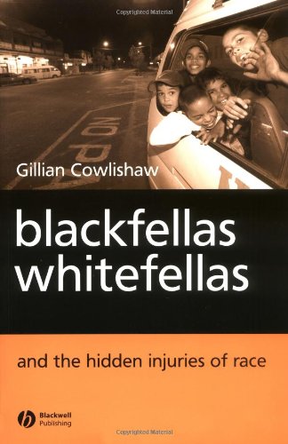 Blackfellas, Whitefellas, and the Hidden Injuries of Race [Paperback]