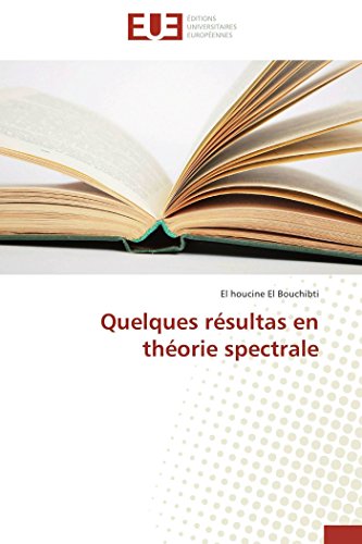 Quelques Resultas en Theorie Spectrale [Paperback]
