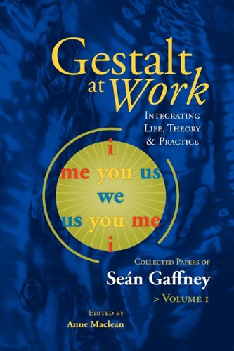Gestalt At Work Integrating Life, Theory And Practice [Paperback]