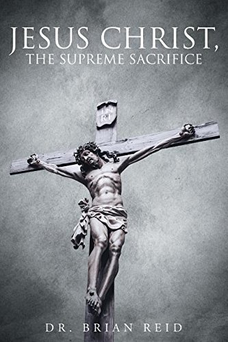 Jesus Christ, The Supreme Sacrifice [Paperback]