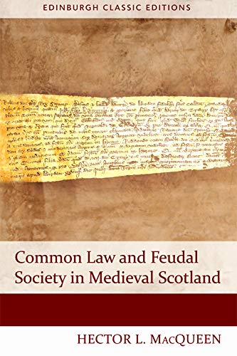 Common Law and Feudal Society in Medieval Scotland [Paperback]