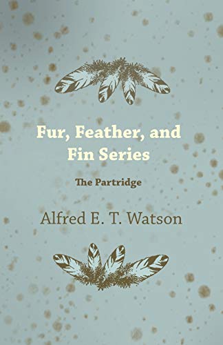 Fur, Feather, and Fin Series - the Partridge [Paperback]