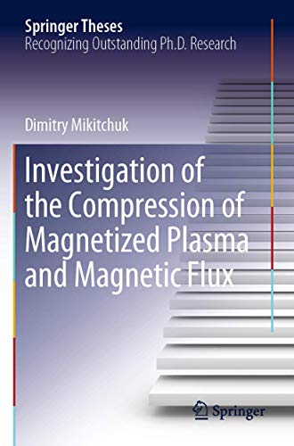 Investigation of the Compression of Magnetized Plasma and Magnetic Flux [Paperback]