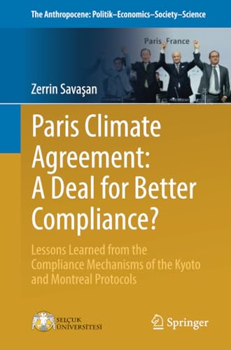 Paris Climate Agreement A Deal for Better Compliance Lessons Learned from the [Paperback]