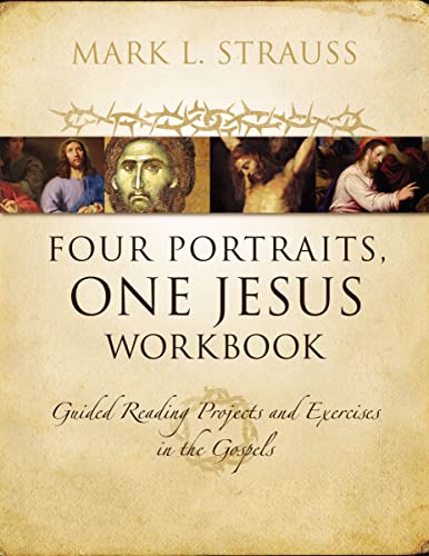 Four Portraits, One Jesus Workbook Guided Reading Projects and Exercises in the [Paperback]