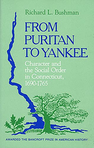 From Puritan to Yankee Character and the Social Order in Connecticut, 1690&821 [Paperback]