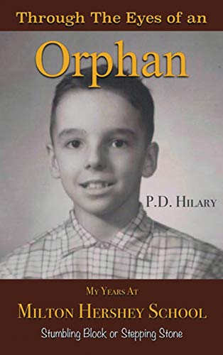 Through The Eyes Of An Orphan My Years At Milton Hershey School Stumbling Bloc [Hardcover]